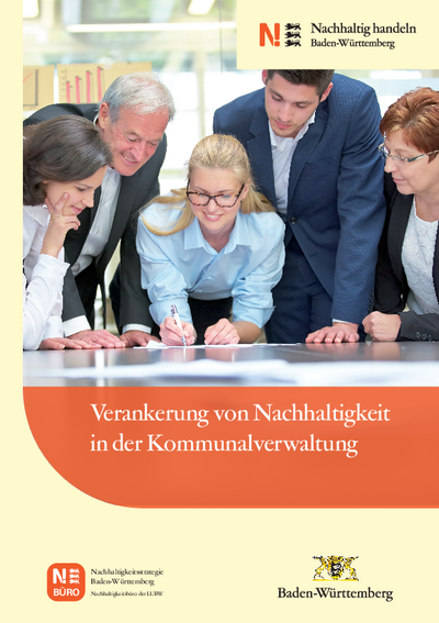 Verankerung von Nachhaltigkeit in der Kommunalverwaltung Verankerung von Nachhaltigkeit in der Kommunalverwaltung