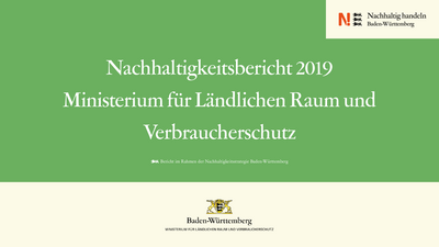 Nachhaltigkeitsbericht 2019 des Ministeriums für Ländlichen Raum und Verbraucherschutz Nachhaltigkeitsbericht 2019 des Ministeriums für Ländlichen Raum und Verbraucherschutz