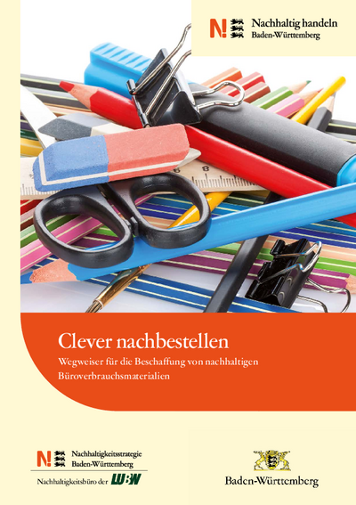Clever nachbestelleN! Titelblatt des Wegweisers für die Beschaffung von nachhaltigen Büroverbrauchsmaterialien  Publikation Clever nachbestelleN! Wegweiser für die Beschaffung von nachhaltigen Büroverbrauchsmaterialien  Clever nachbestelleN! Titelblatt des Wegweisers für die Beschaffung von nachhaltigen Büroverbrauchsmaterialien  Publikation Clever nachbestelleN! Wegweiser für die Beschaffung von nachhaltigen Büroverbrauchsmaterialien