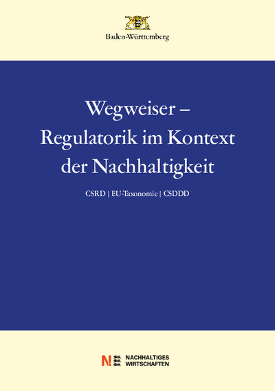 Wegweiser – Regulatorik im Kontext der Nachhaltigkeit Wegweiser – Regulatorik im Kontext der Nachhaltigkeit