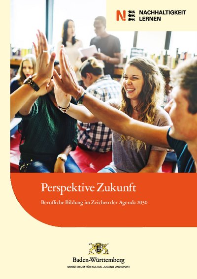 Perspektive Zukunft – Berufliche Bildung im Zeichen der Agenda 2030 Perspektive Zukunft – Berufliche Bildung im Zeichen der Agenda 2030