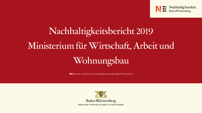 Nachhaltigkeitsbericht 2019 des Ministeriums für Wirtschaft, Arbeit und Wohnungsbau. Nachhaltigkeitsbericht 2019 des Ministeriums für Wirtschaft, Arbeit und Wohnungsbau.