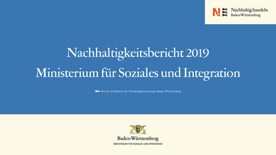 Nachhaltigkeitsbericht 2019 des Ministeriums für Soziales und Integration. Nachhaltigkeitsbericht 2019 des Ministeriums für Soziales und Integration.